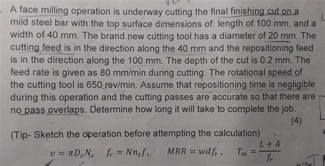 Solved A Face Milling Operation Is Underway Cutting The Chegg