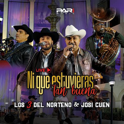 Ni Que Estuvieras Tan Buena En Vivo Single By Los Del Norte O