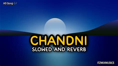 Chandni Slowed Reverb Sachet Tandon Parampara Tandon