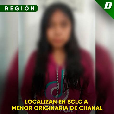 Localizan En SCLC A Menor Originaria De Chanal Diario De Chiapas