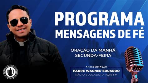 Ora O Da Manh Programa Mensagens De F Padre Wagner