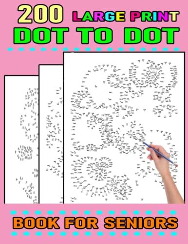 200 Large Print Dot To Dot Book For Seniors Puzzles From 198 To 487 Dots By Sk Rony Coloring