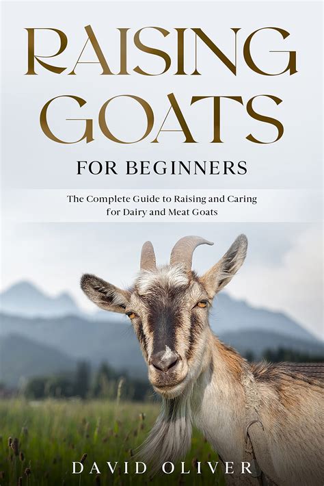 Raising Goats For Beginners The Complete Guide To Raising And Caring