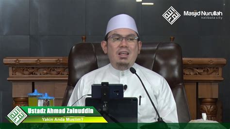 Ustadz Ahmad Zainuddin Al Banjary Yakin Anda Muslim YouTube