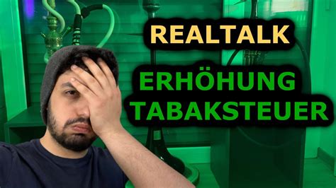 Erhöhung der Tabaksteuer REALTALK 2022 NEU YouTube