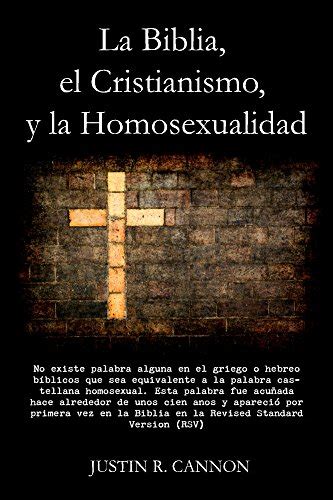 La Biblia El Cristianismo Y La Homosexualidad Spanish Edition Ebook