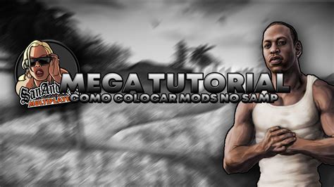COMO COLOCAR QUALQUER MOD NO GTA SAMP PC!!! - YouTube