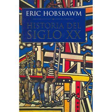 Libro Historia Del Siglo Xx De Eric Hobsbawm Buscalibre