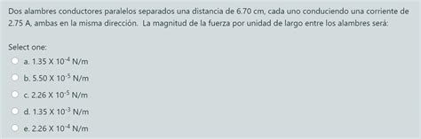 Dos Alambres Conductores Paralelos Separados Una Chegg