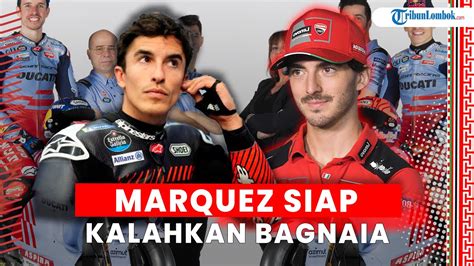 Tepiskan Ekspektasi Publik Marquez Fokus Strategi Kalahkan Bagnaia