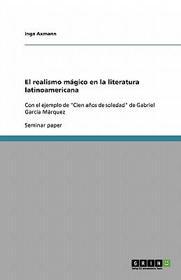 El realismo mßgico en la literatura latinoamericana Con el ejemplo de