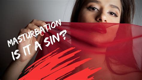 Masturbation Is It A Sin According To The Bible YouTube