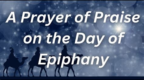 A Prayer Of Praise On The Day Of Epiphany Youtube