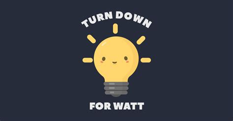 Turn Down Watt Funny Science Pun T Shirt Science T Shirt Teepublic