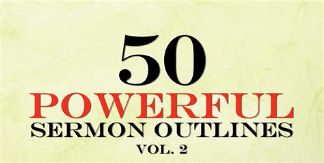 50 Powerful Sermon Outlines Vol 2 Great For Pastors Ministers