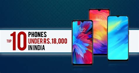 Top 10 Mobile Phones Under 18000 In India 2019 Sagmart