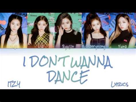 ITZY 있지 I DONT WANNA DANCE Color Coded Lyrics Han Rom Eng YouTube