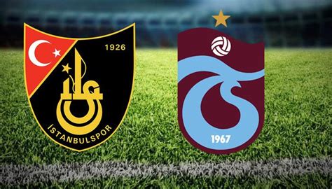 İstanbulspor Trabzonspor Maçı Ne Zaman Saat Kaçta İstanbulspor