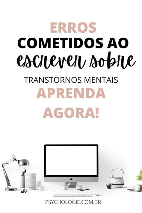 Erros Que Os Autores Cometem Ao Falar Sobre Transtornos Mentais Dicas