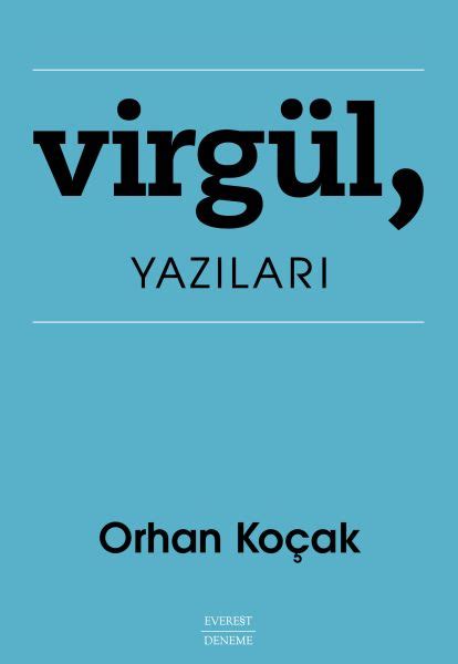 Orhan Koçakın Virgül dergisindeki yazıları ilk kez bir arada