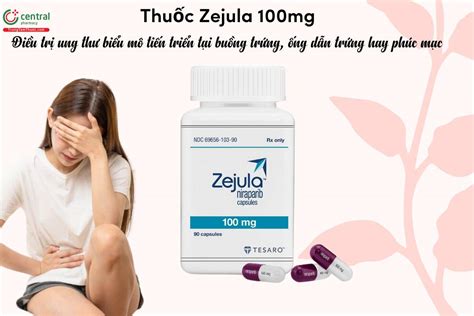 Thuốc Zejula 100mg điều Trị Ung Thư Buồng Trứng ống Dẫn Trứng