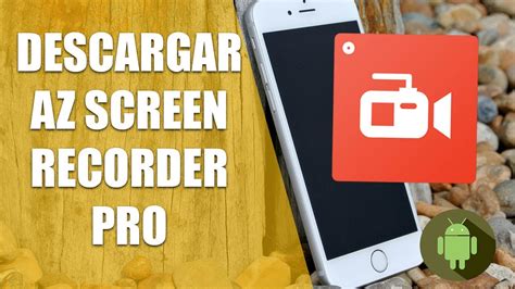 Descargar Az Screen Recorder Pro Apk 2019 Mejor Grabador De Pantalla