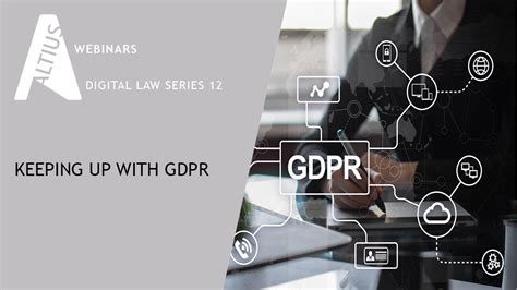 Digital Law Series 12 Keeping Up With Gdpr Youtube