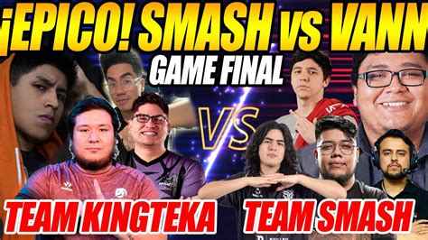 SE JUEGAN SU FINAL TI12 TEAM SMASH VS TEAM KINGTEKA GAME FINAL