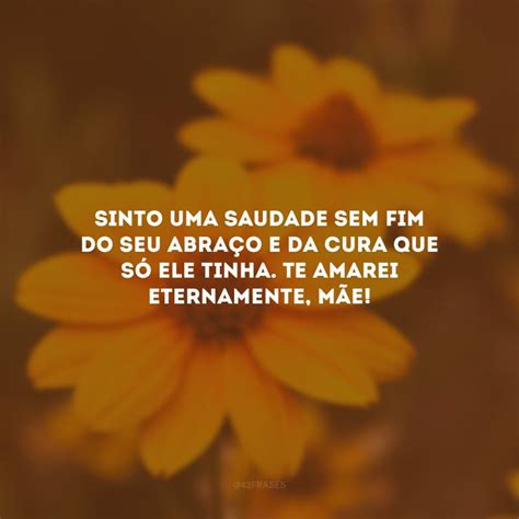 Frases De Saudade Da M E Que Acalentar O O Seu Cora O