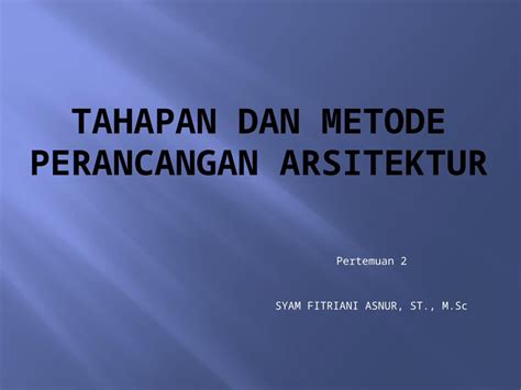 Pptx 2 Tahapan Dan Metode Perancangan Arsitektur Dokumentips