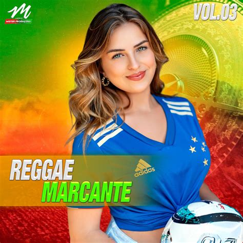 Reggae Marcante Vol 03 Album by Laercio Mister Produções Apple Music