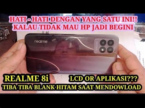 Solusi Hp Realme Tiba Tiba Blank Hitam Mesin Menyala YouTube