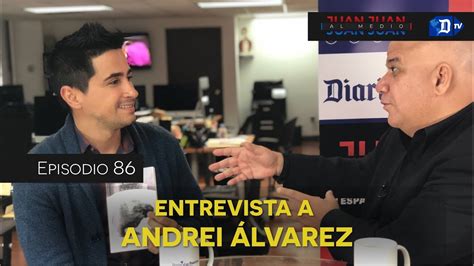 Juan Juan AL MEDIO Ep 86 Entrevista a Andrei Álvarez YouTube