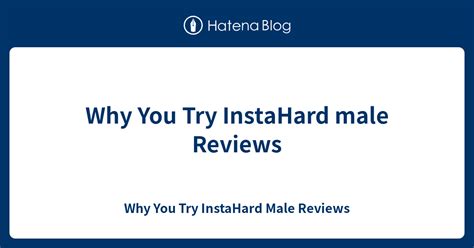 Why You Try Instahard Male Reviews Why You Try Instahard Male Reviews