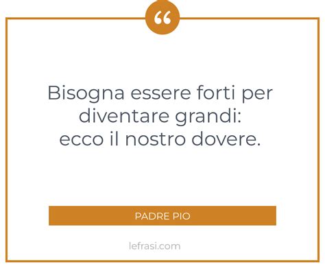 Bisogna Essere Forti Per Diventare Grandi Ecco Il Nostro