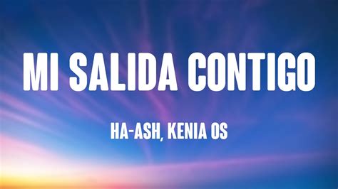 Mi Salida Contigo HA ASH Kenia OS Lyrics Version YouTube