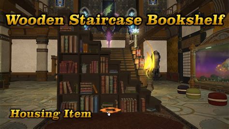 Ffxiv Wooden Staircase Bookshelf Housing Item Youtube