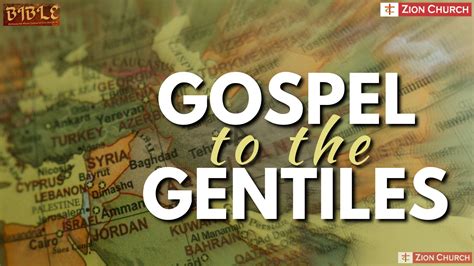 GOSPEL to the GENTILES - Part 1 - Zion church