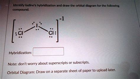 SOLVED: Identify iodine's hybridization and draw the orbital diagram ...