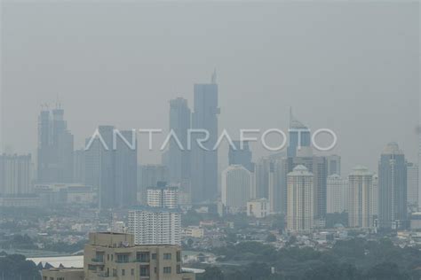 KUALITAS UDARA JAKARTA TIDAK SEHAT ANTARA Foto