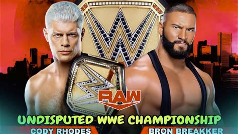 Cody Rhodes Vs Bron Breakker Undisputed WWE Championship Full Match WWE