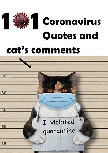 101 Coronavirus Quotes And Cat S Comments Sarcastic And Inspirational