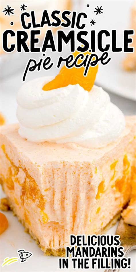 Our Creamsicle Pie Takes All The Vanilla And Orange Flavors You Love