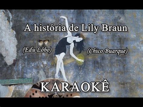 A história de Lily Braun Karaokê YouTube