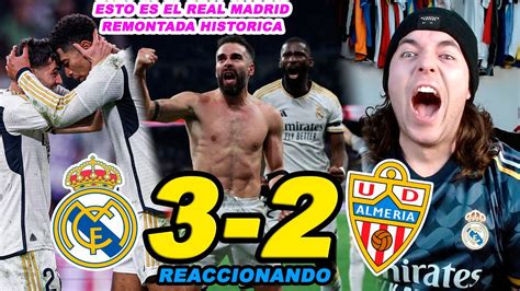 Reacciones De Un Hincha Real Madrid Almeria Esto Es El Real Madrid