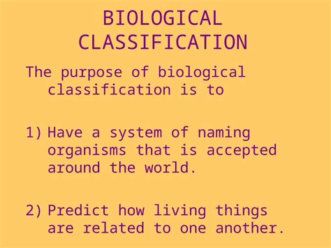 Ppt Biological Classification The Purpose Of Biological Classification Is To 1have A System