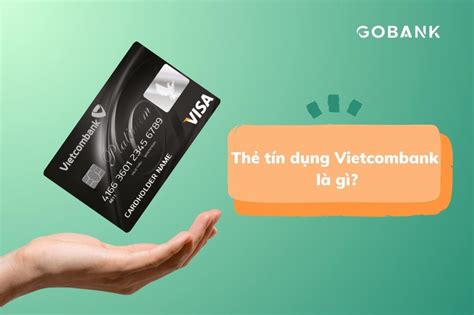 So Sánh Các Loại Thẻ Tín Dụng Ngân Hàng Vietcombank Tốt Nhất