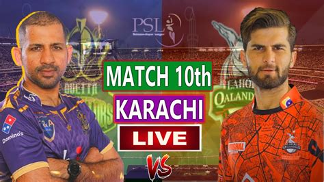 Lahore Qalandar Vs Quetta Gladiator 10th Match Live Only Score LQ Vs