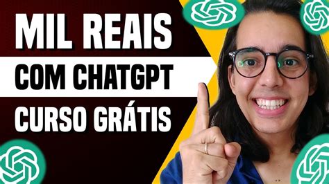 CURSO COMO GANHAR DINHEIRO CHATGPT ESTRUTURA GRATUITA PARA FAZER