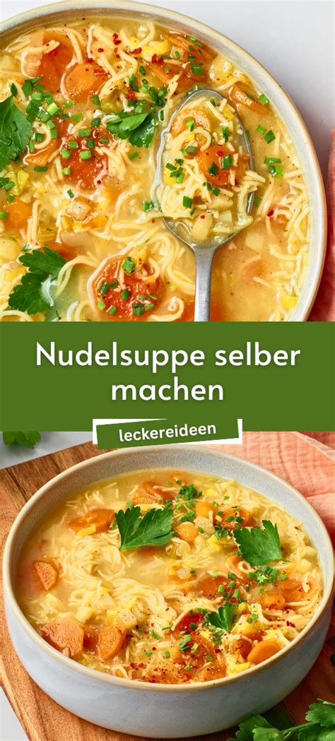 Nudelsuppe Selber Machen Schnell Und Einfach Leckere Ideen